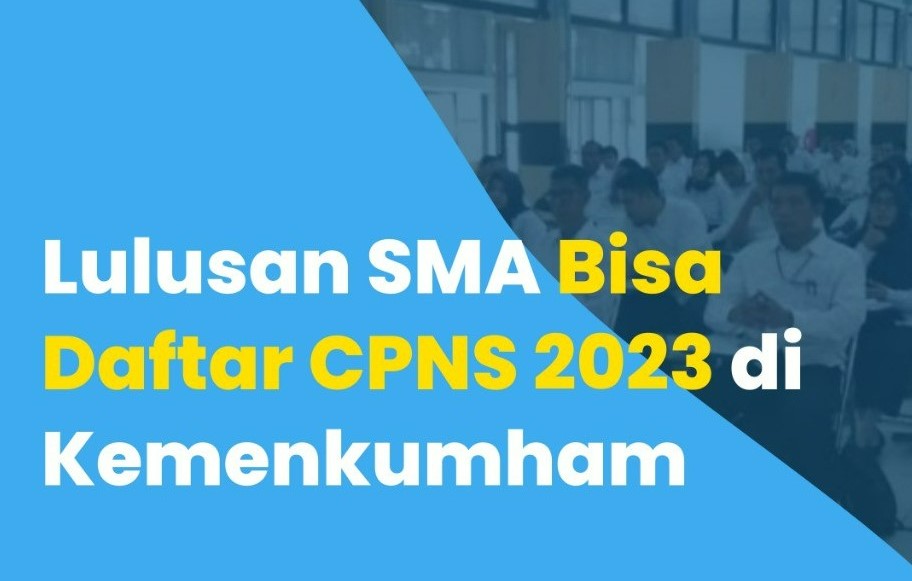 Kabar Gembira! Kemenkumham Buka Rekrutmen CPNS Lulusan SMA Sederajat